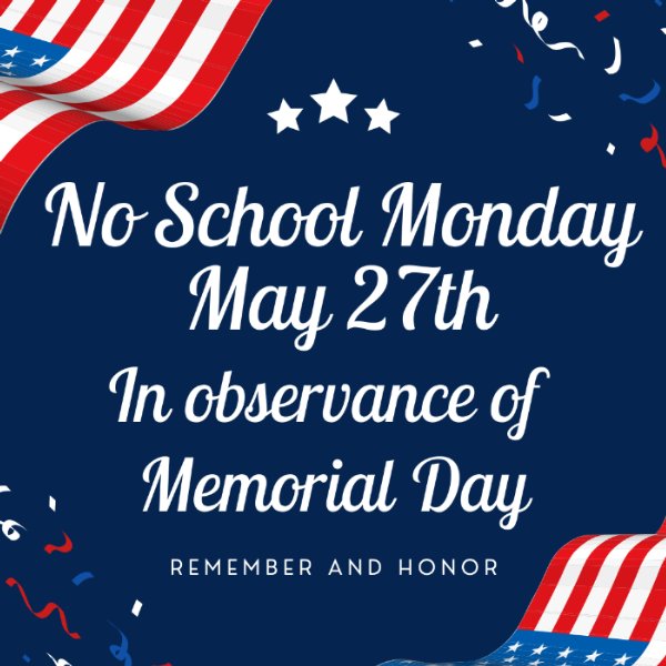 MEMORIAL DAY - NO SCHOOL